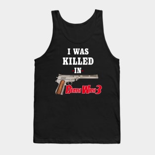 "I Was Killed In Death Wish 3" Tank Top